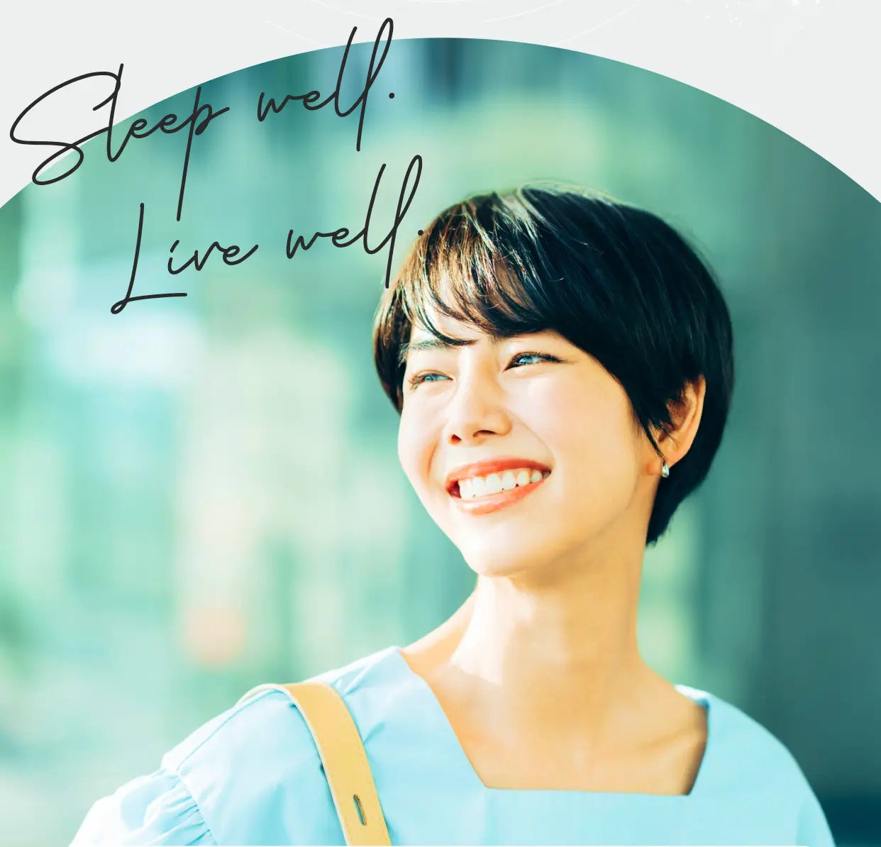 Sleep well. Live well. 笑顔の女性